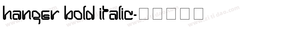 Hanger Bold Italic字体转换